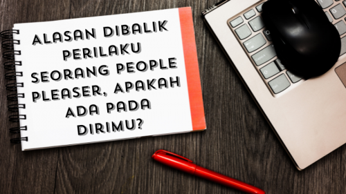 Alasan Dibalik Perilaku Seorang People Pleaser, Apakah Ada Pada Dirimu?