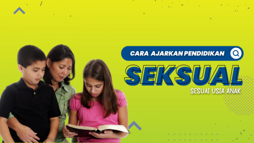 Cara Ajarkan Pendidikan Seksual Sesuai Usia Anak