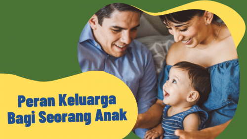 Peran Keluarga Bagi Seorang Anak