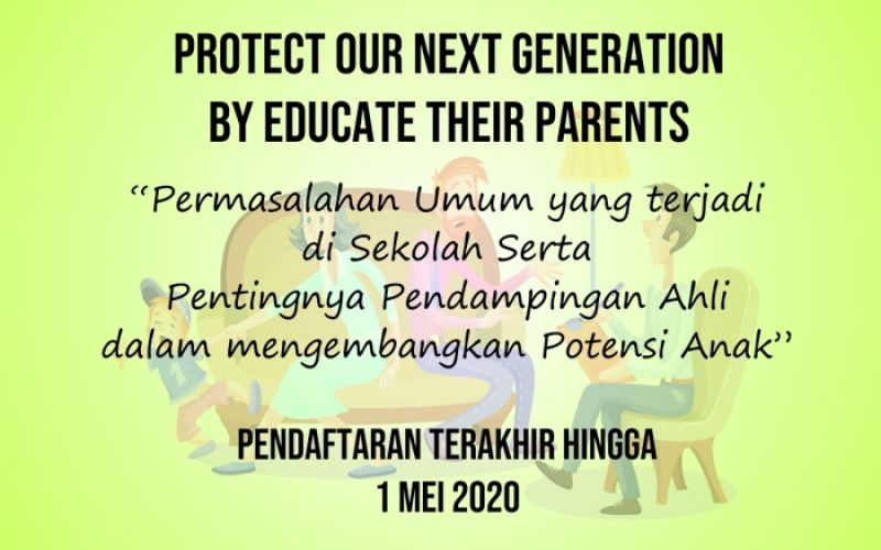 "Protect our next generation by educate their parents and teachers"